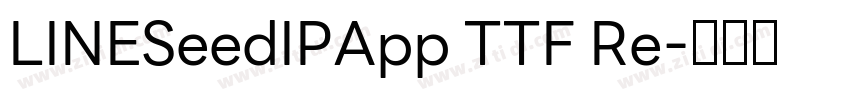 LINESeedIPApp TTF Re字体转换